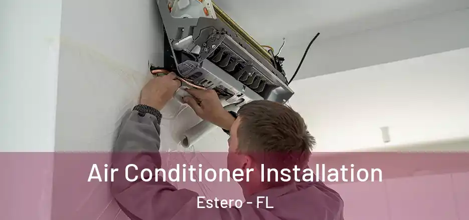 Air Conditioner Installation Estero - FL