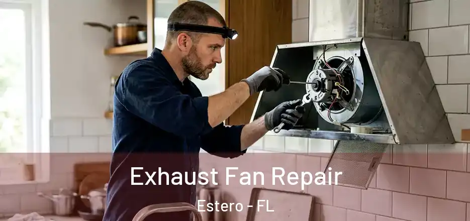  Exhaust Fan Repair Estero - FL