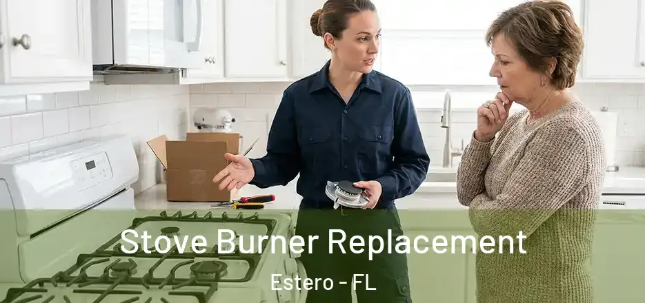 Stove Burner Replacement Estero - FL