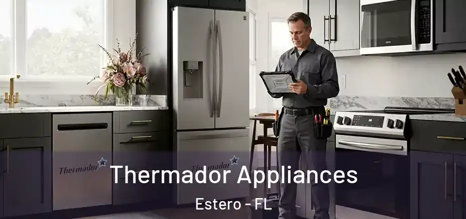  Thermador Appliances Estero - FL
